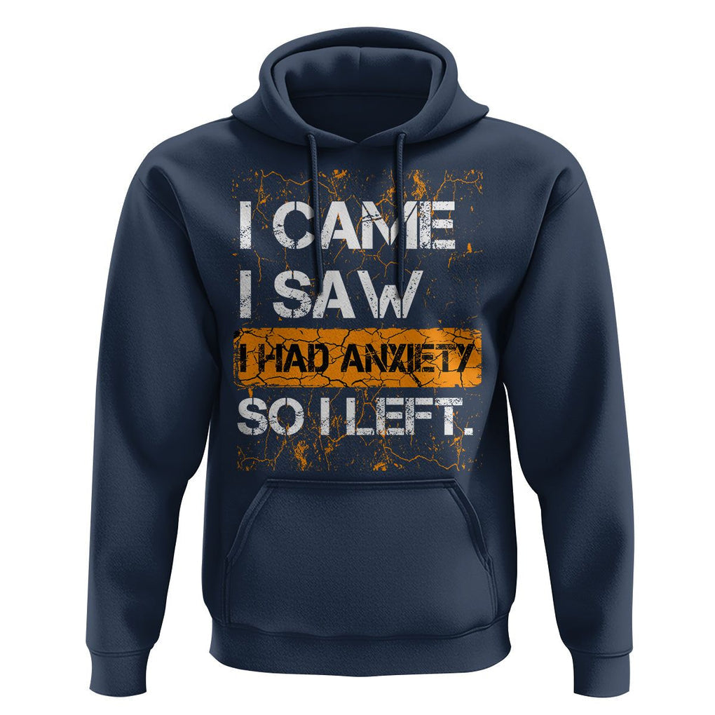 Introvert Hoodie I Came I Saw I Had Anxiety So I Left TS09 Navy Printyourwear