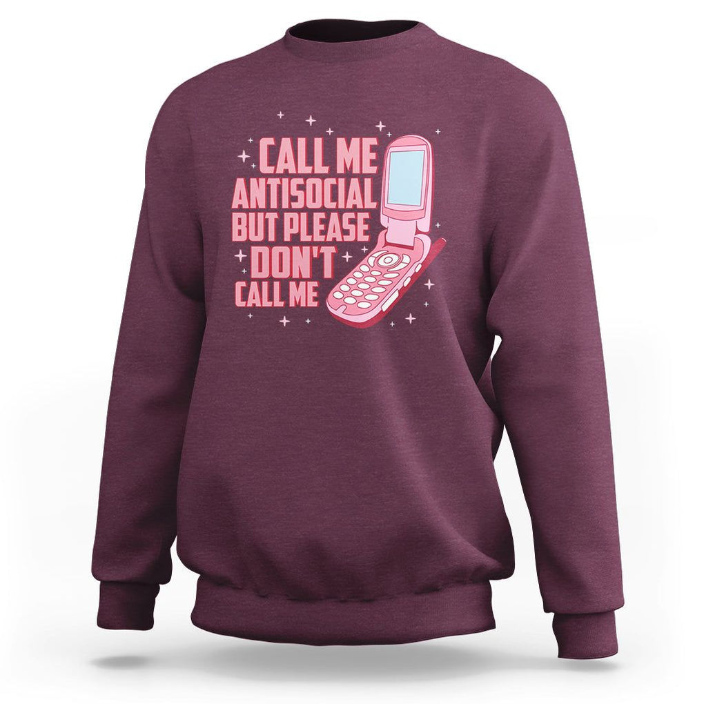 Introvert Sweatshirt Call Me Antisocial But Please Don't Call Me TS09 Maroon Printyourwear