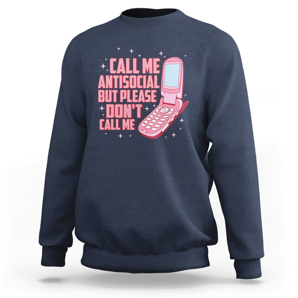 Introvert Sweatshirt Call Me Antisocial But Please Don't Call Me TS09 Navy Printyourwear