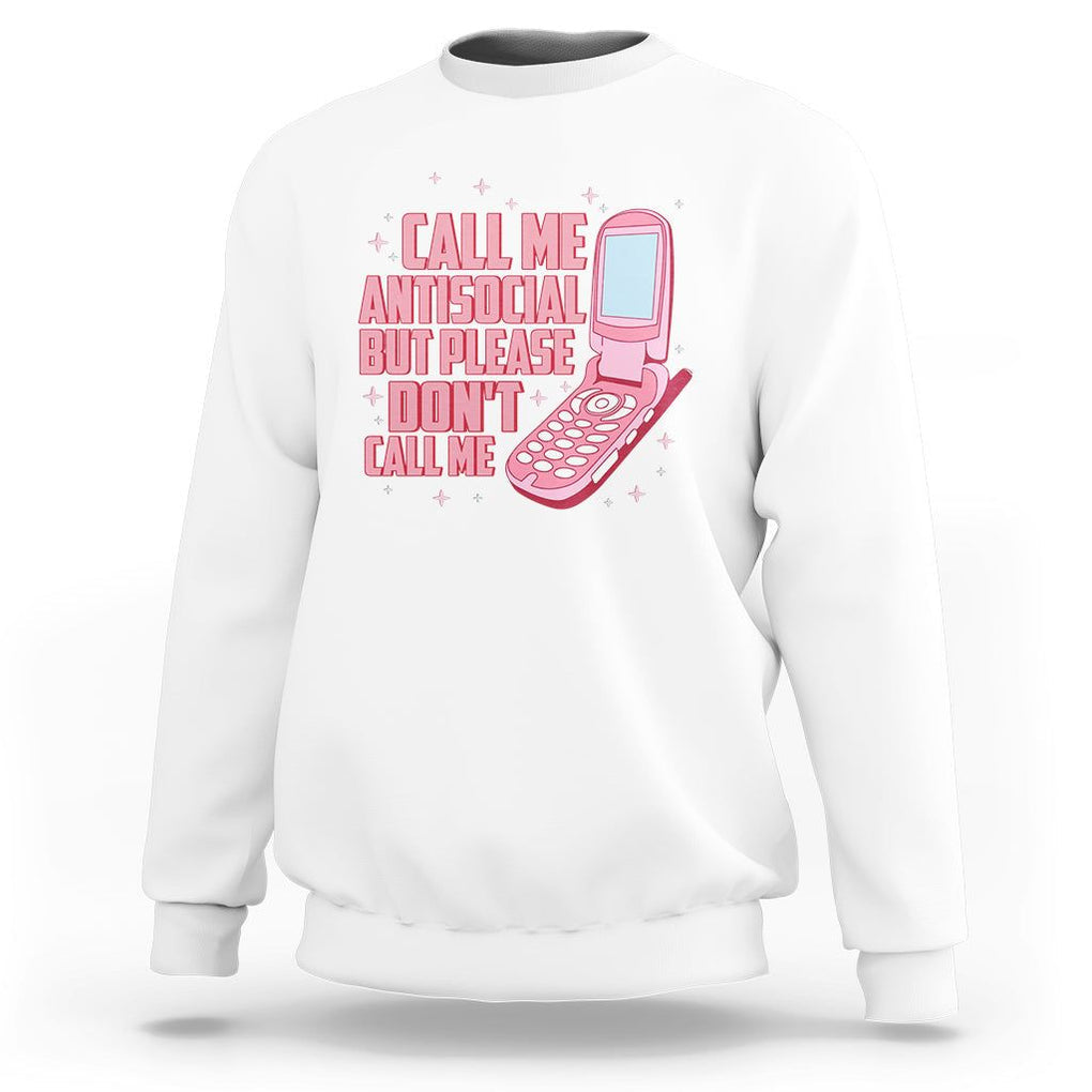 Introvert Sweatshirt Call Me Antisocial But Please Don't Call Me TS09 White Printyourwear