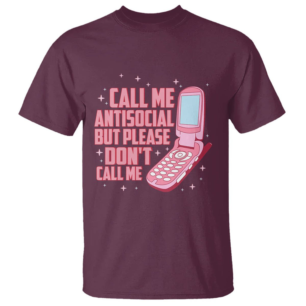 Introvert T Shirt Call Me Antisocial But Please Don't Call Me TS09 Maroon Printyourwear
