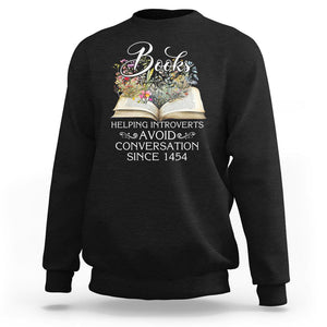Introvert Book Lover Sweatshirt Books Helping Introverts Avoid Conversation TS09 Black Printyourwear