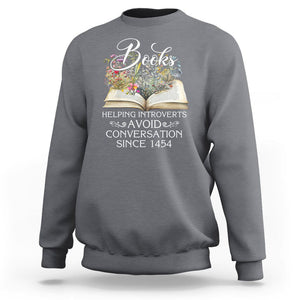 Introvert Book Lover Sweatshirt Books Helping Introverts Avoid Conversation TS09 Charcoal Printyourwear