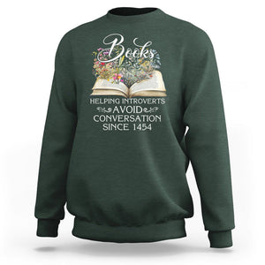 Introvert Book Lover Sweatshirt Books Helping Introverts Avoid Conversation TS09 Dark Forest Green Printyourwear