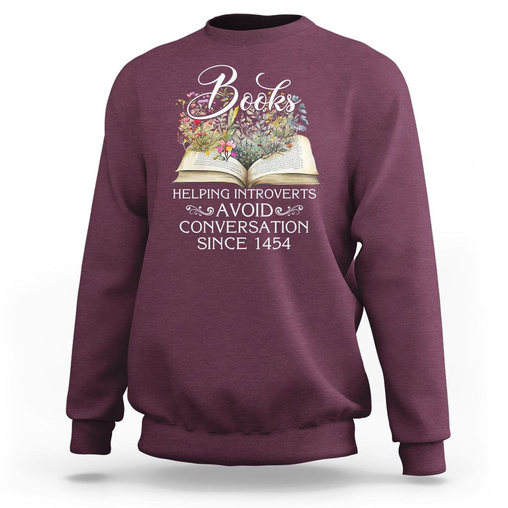 Introvert Book Lover Sweatshirt Books Helping Introverts Avoid Conversation TS09 Maroon Printyourwear