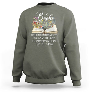 Introvert Book Lover Sweatshirt Books Helping Introverts Avoid Conversation TS09 Military Green Printyourwear