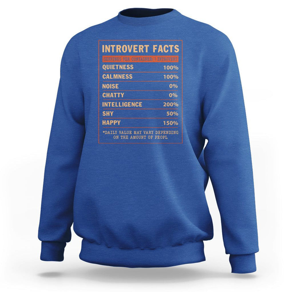 Introvert Facts Sweatshirt 100% Quietness Calmness Intelligence Happy TS09 Royal Blue Printyourwear