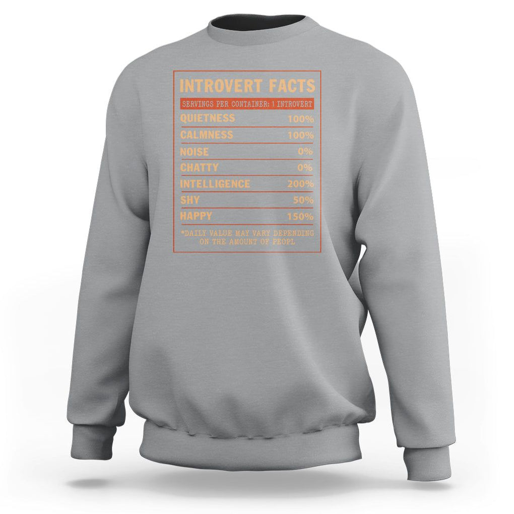 Introvert Facts Sweatshirt 100% Quietness Calmness Intelligence Happy TS09 Sport Gray Printyourwear