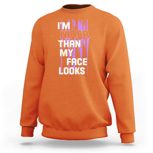 Introvert Sweatshirt I'm Nicer Than My Face Looks TS09 Orange Printyourwear