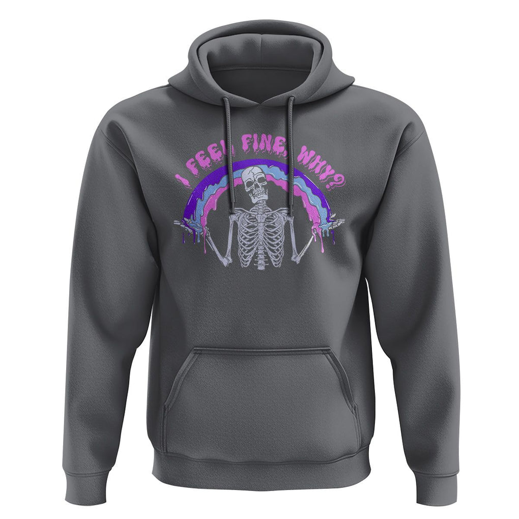 Overthinking Hoodie I Feel Fine Why Funny Skeleton TS09 Charcoal Printyourwear