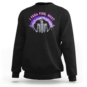 Overthinking Sweatshirt I Feel Fine Why Funny Skeleton TS09 Black Printyourwear