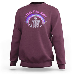 Overthinking Sweatshirt I Feel Fine Why Funny Skeleton TS09 Maroon Printyourwear