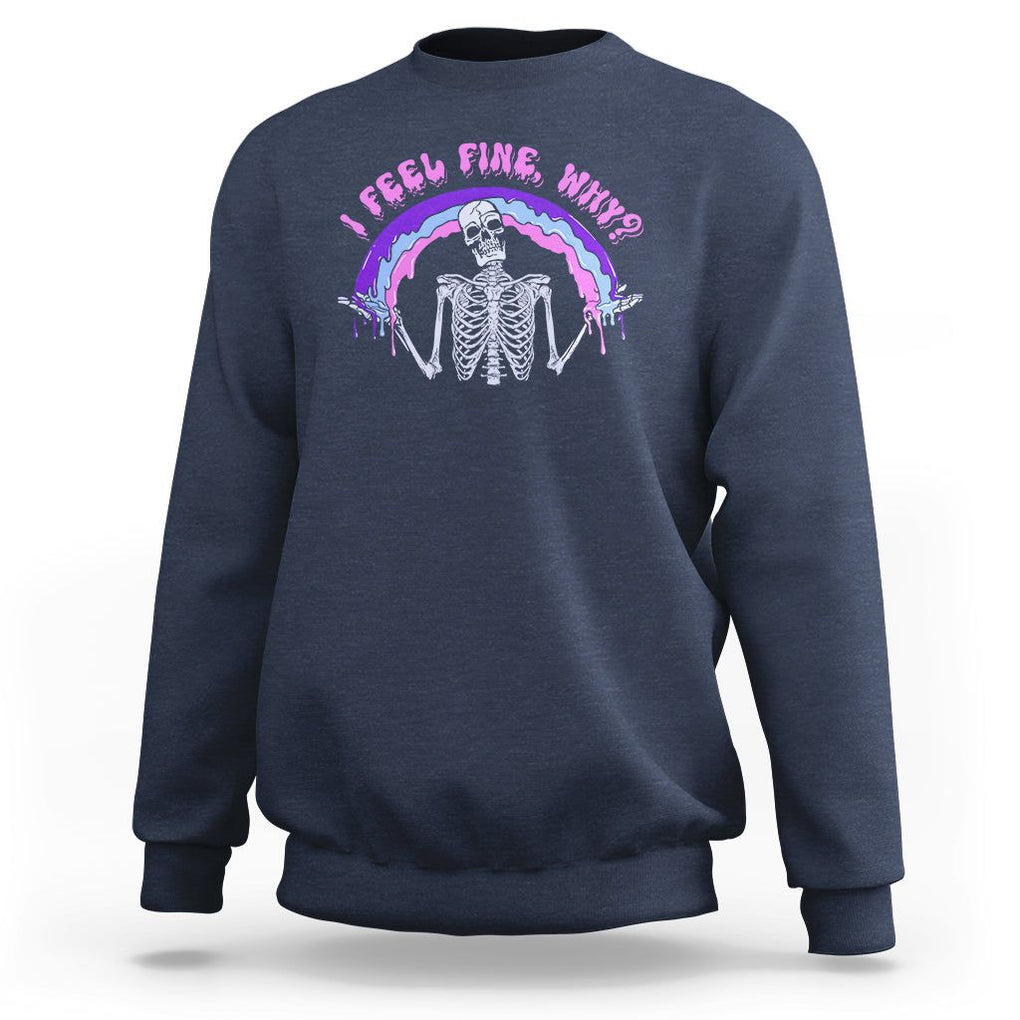 Overthinking Sweatshirt I Feel Fine Why Funny Skeleton TS09 Navy Printyourwear