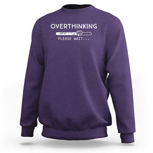 Overthinking Loading Please Wait Sweatshirt TS09 Purple Printyourwear