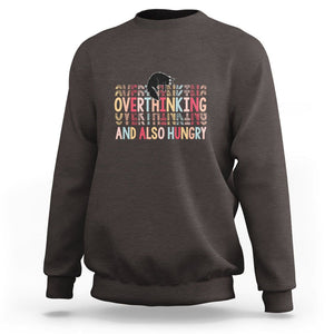 Overthinking And Also Hungry Cute Cat Sweatshirt TS09 Dark Chocolate Printyourwear