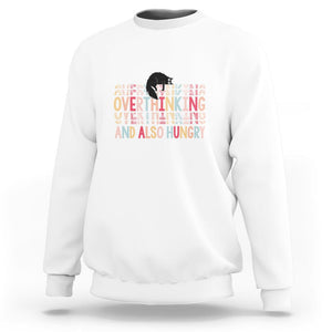 Overthinking And Also Hungry Cute Cat Sweatshirt TS09 White Printyourwear