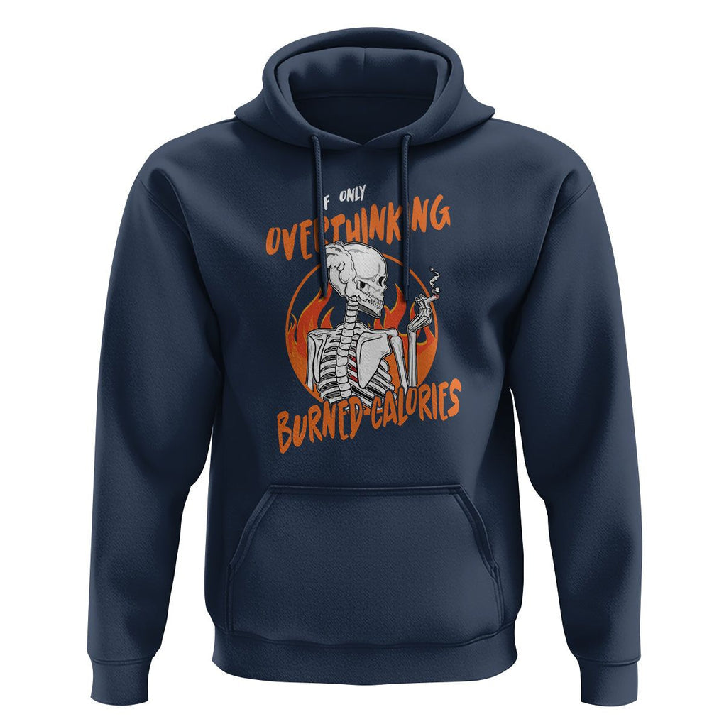 Funny If Only Overthinking Burned Calories Hoodie TS09 Navy Printyourwear