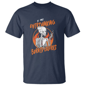 Funny If Only Overthinking Burned Calories T Shirt TS09 Navy Printyourwear