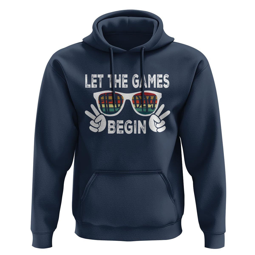 Field Day Hoodie Let The Games Begin Field Trip Fun Day TS09 Navy Print Your Wear