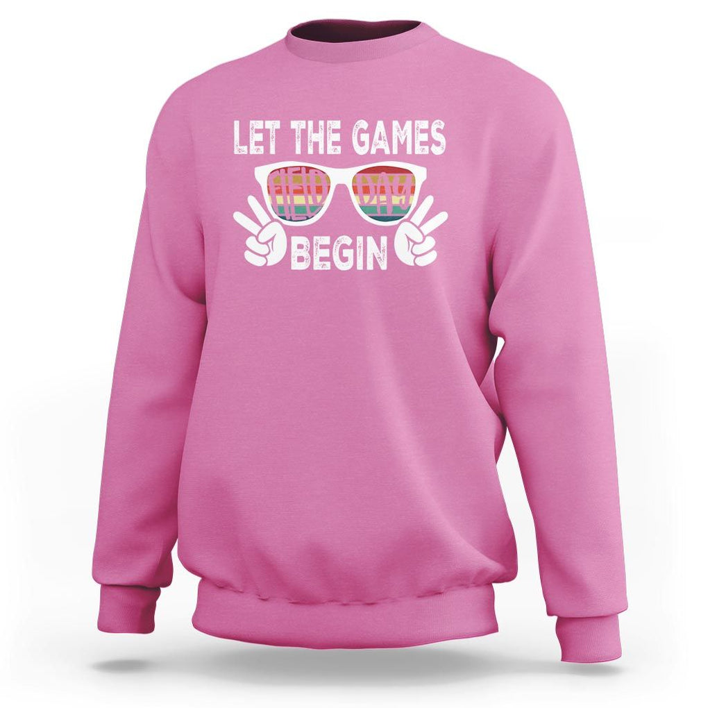 Field Day Sweatshirt Let The Games Begin Field Trip Fun Day TS09 Azalea Print Your Wear