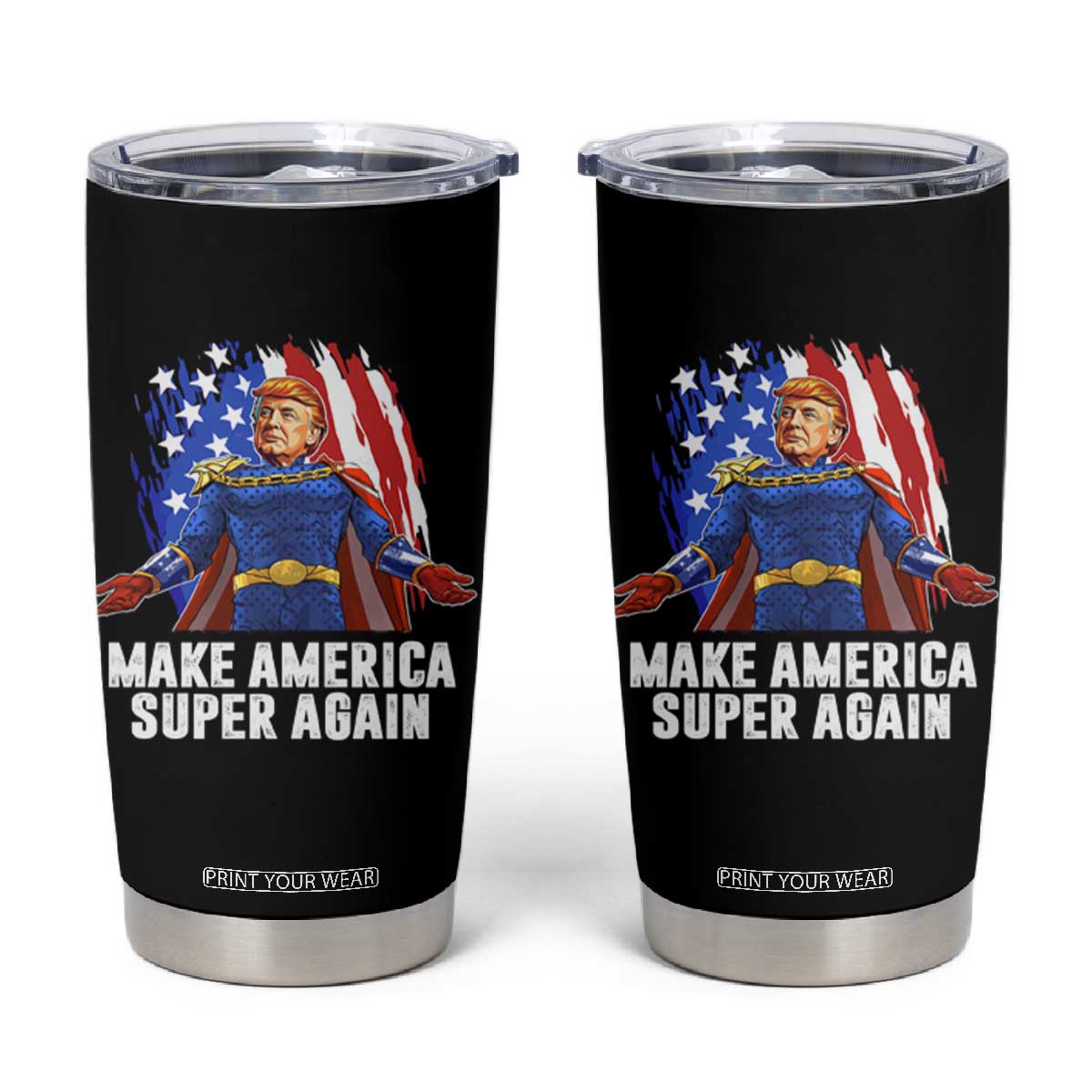Funny Trump Tumbler Cup Make America Super Again Superhero Donald President TS09 Black Print Your Wear