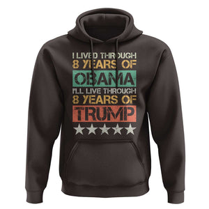 Funny Vote Trump Again Hoodie I Lived Through 8 Years Of Obama I'll Live Through 8 Years Of Trump TS09 Dark Chocolate Print Your Wear