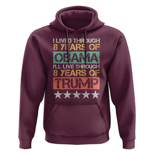 Funny Vote Trump Again Hoodie I Lived Through 8 Years Of Obama I'll Live Through 8 Years Of Trump TS09 Maroon Print Your Wear