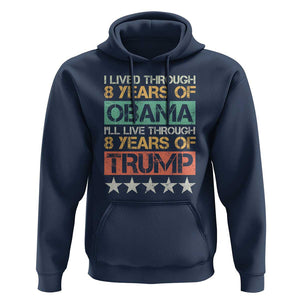 Funny Vote Trump Again Hoodie I Lived Through 8 Years Of Obama I'll Live Through 8 Years Of Trump TS09 Navy Print Your Wear