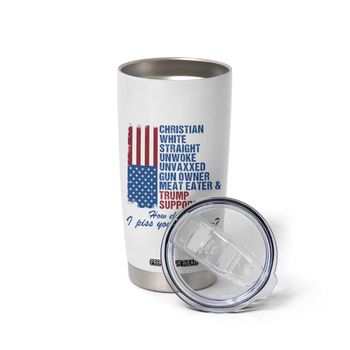 Trump Supporter Tumbler Cup Christian White Straight Gun Owner Meat Eater TS09 Print Your Wear