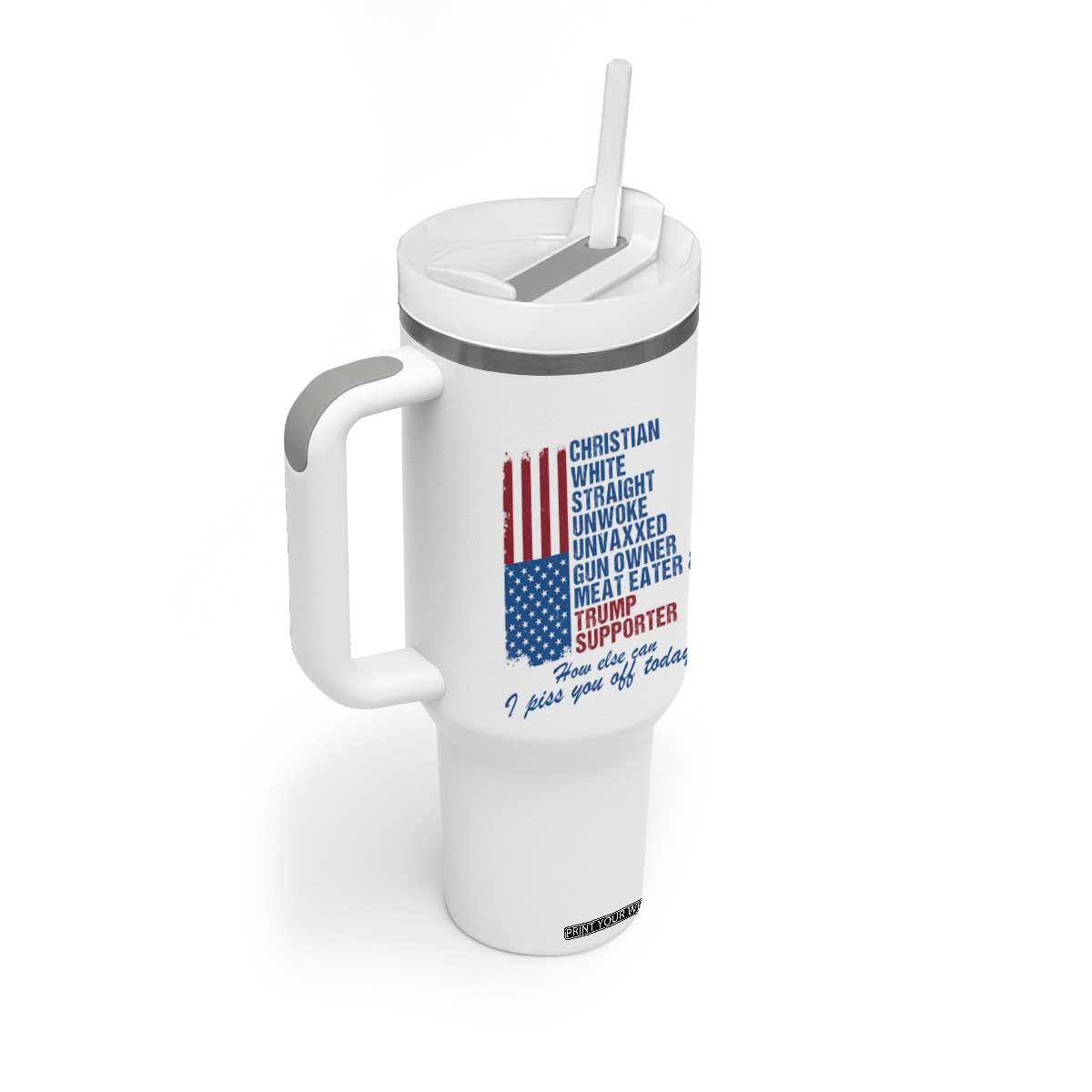 Trump Supporter Tumbler With Handle Christian White Straight Gun Owner Meat Eater TS09 Print Your Wear