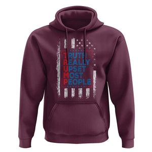 Trump Supporter Hoodie Truth Really Upsets Most People TS09 Maroon Print Your Wear
