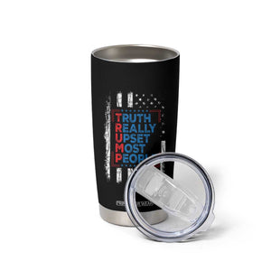 Trump Supporter Tumbler Cup Truth Really Upsets Most People TS09 Print Your Wear