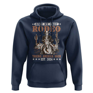 Funny Cowboy Trump Hoodie Ain't My First Rodeo Take America Back 2024 TS09 Navy Print Your Wear
