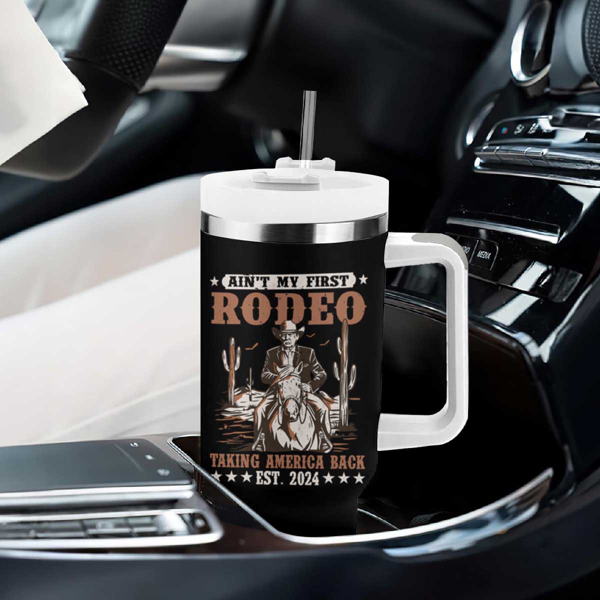 Funny Cowboy Trump Tumbler With Handle Ain't My First Rodeo Take America Back TS09 Print Your Wear
