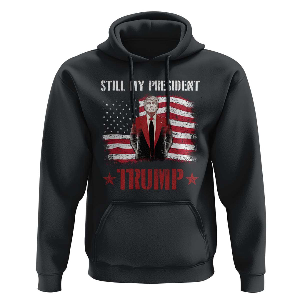 Trump Supporter Hoodie Still My President Vote For Trump Again TS09 Black Print Your Wear