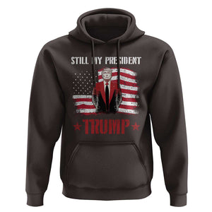 Trump Supporter Hoodie Still My President Vote For Trump Again TS09 Dark Chocolate Print Your Wear