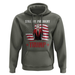Trump Supporter Hoodie Still My President Vote For Trump Again TS09 Military Green Print Your Wear