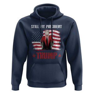 Trump Supporter Hoodie Still My President Vote For Trump Again TS09 Navy Print Your Wear