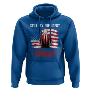 Trump Supporter Hoodie Still My President Vote For Trump Again TS09 Royal Blue Print Your Wear