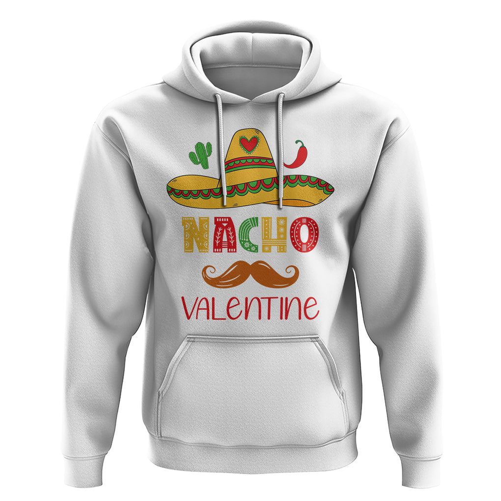 Valentine's Day Hoodie Funny Nacho Love Mexican Sombraro TS09 White Printyourwear