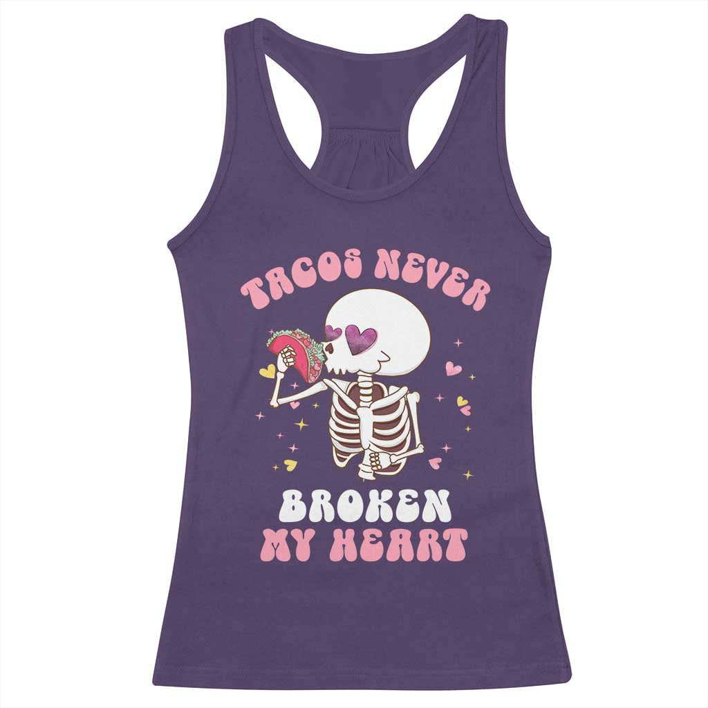 Anti Valentine's Day Racerback Tank Top Tacos Never Broke My Heart Skeleton Cinco De Mayo Party TS09 Purple Print Your Wear