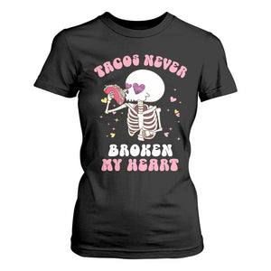 Anti Valentine's Day T Shirt For Women Tacos Never Broke My Heart Skeleton Cinco De Mayo Party TS09 Black Print Your Wear