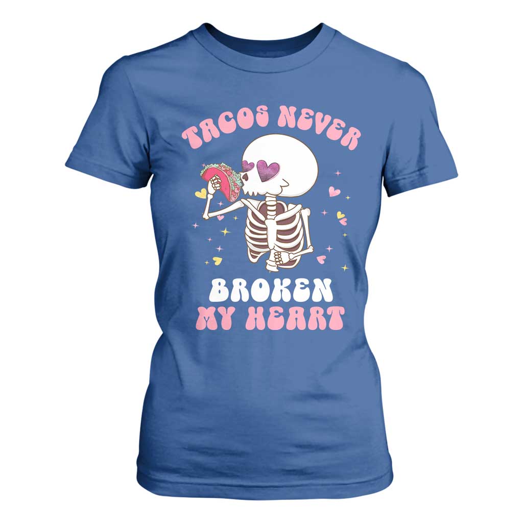 Anti Valentine's Day T Shirt For Women Tacos Never Broke My Heart Skeleton Cinco De Mayo Party TS09 Royal Blue Print Your Wear