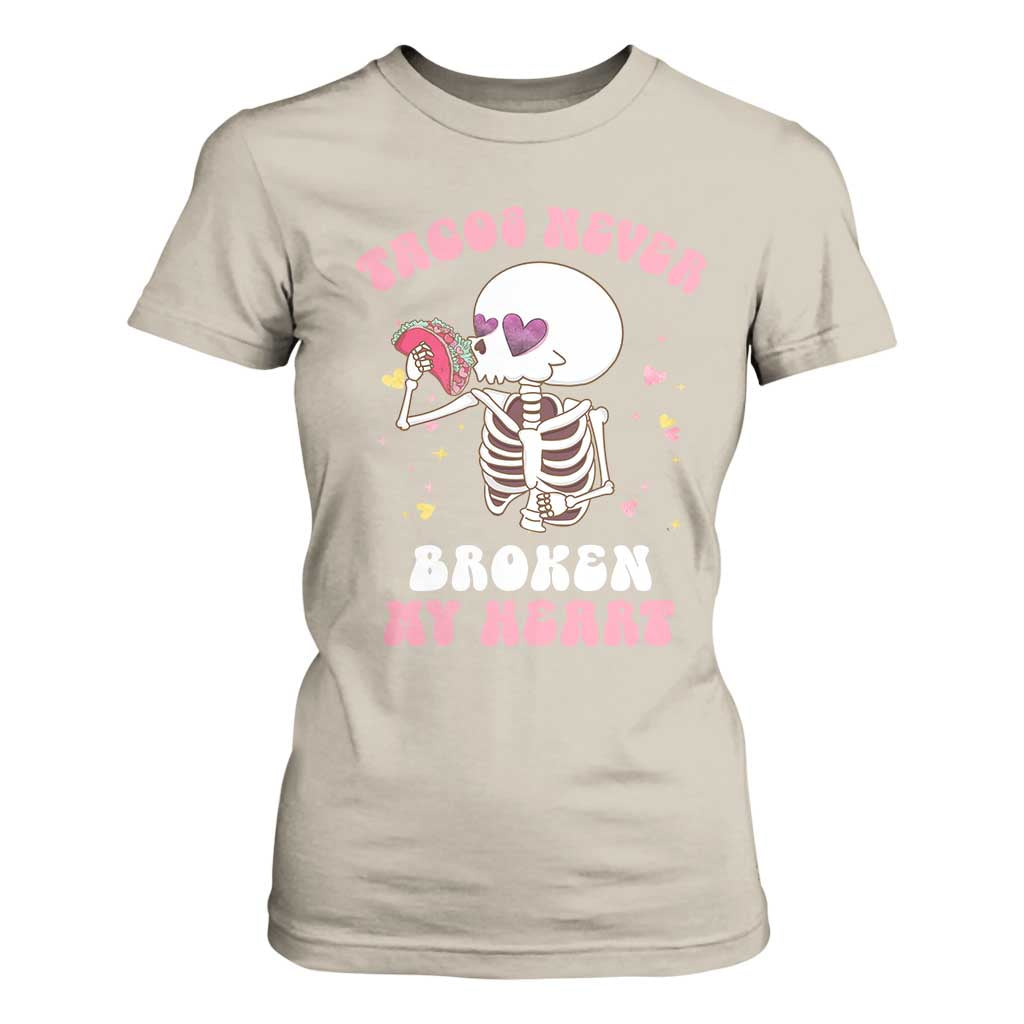 Anti Valentine's Day T Shirt For Women Tacos Never Broke My Heart Skeleton Cinco De Mayo Party TS09 Sand Print Your Wear