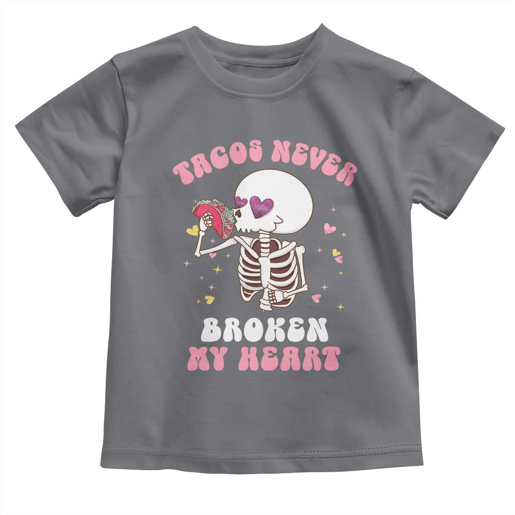 Anti Valentine's Day Toddler T Shirt Tacos Never Broke My Heart Skeleton Cinco De Mayo Party TS09 Charcoal Print Your Wear