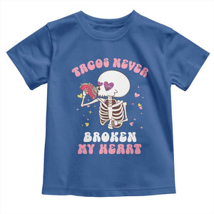 Anti Valentine's Day Toddler T Shirt Tacos Never Broke My Heart Skeleton Cinco De Mayo Party TS09 Royal Blue Print Your Wear