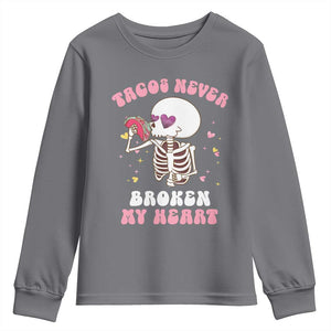 Anti Valentine's Day Youth Sweatshirt Tacos Never Broke My Heart Skeleton Cinco De Mayo Party TS09 Charcoal Print Your Wear
