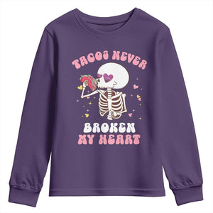Anti Valentine's Day Youth Sweatshirt Tacos Never Broke My Heart Skeleton Cinco De Mayo Party TS09 Purple Print Your Wear
