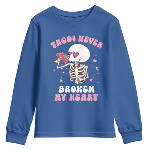 Anti Valentine's Day Youth Sweatshirt Tacos Never Broke My Heart Skeleton Cinco De Mayo Party TS09 Royal Blue Print Your Wear
