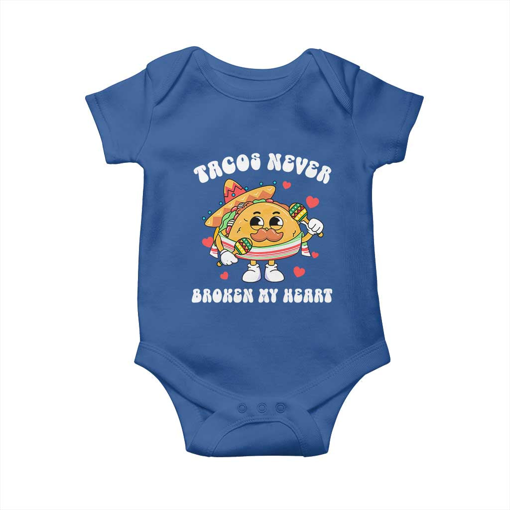 Anti Valentine's Day Baby Onesie Tacos Never Broke My Heart Funny Cinco De Mayo Party TS09 Royal Blue Print Your Wear